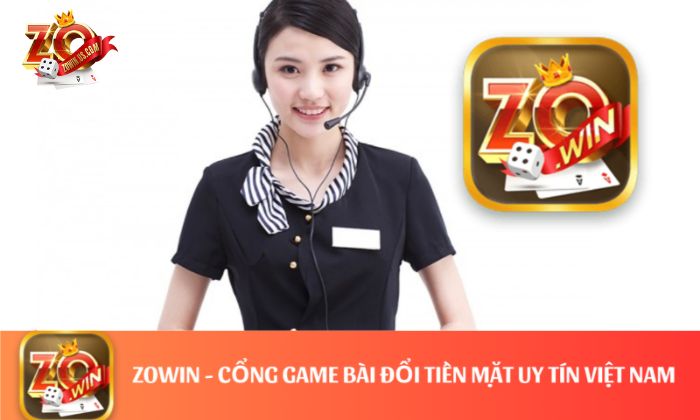 Liên hệ Zowin - Đảm bảo giải quyết nhanh chóng mọi vấn đề Các phương thức liên hệ Zowin tiện lợi